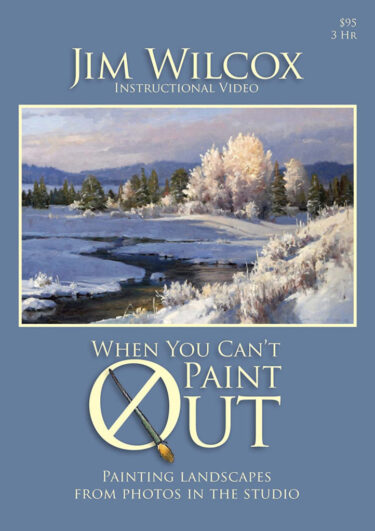 Jim Wilcox instructional art studio painting video and DVD on painting from photographs When You Can't Paint Out