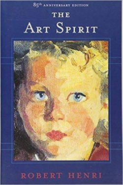 Robert Henri The Art Spirit, a classic book teaching how to paint by a famous artist.